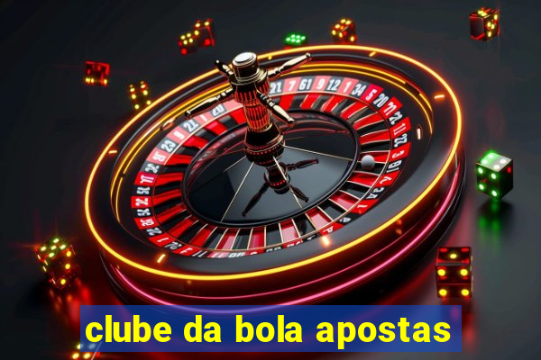 clube da bola apostas